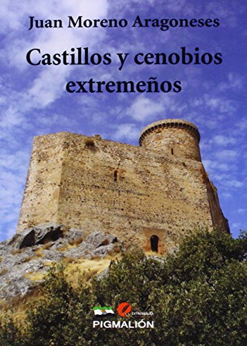 Castillos y cenobios extremeños (Extremadura)