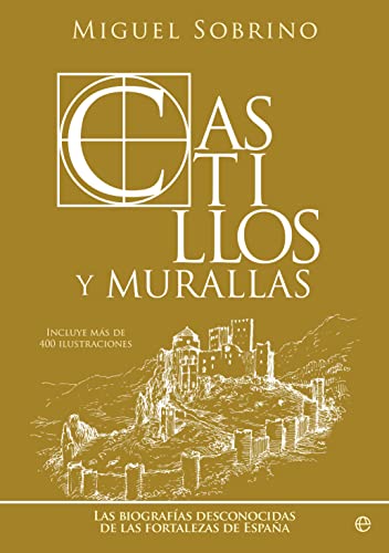 Castillos y murallas: Las biografías desconocidas de las fortalezas de España (HISTORIA)