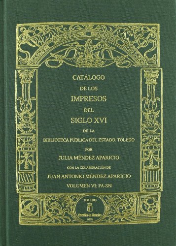 Catálogo de impresos del siglo XVI : Biblioteca Pública del Estado, Toledo : volumen VI