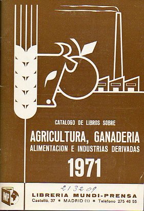 CATÁLOGO DE LIBROS SOBRE AGRICULTURA, GANADERÍA E INDUSTRIAS DERIVADAS.
