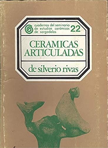 Cerámicas articuladas (Cuadernos del Seminario de Estudios Cerámicos de Sargadelos)