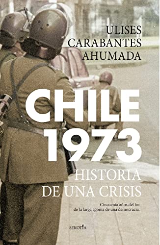 Chile 1973; Historia de una crisis (Biblioteca de Historia)