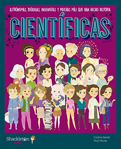 Científicas (4ª ED): Astrónomas, biólogas, ingenieras y muchas más que han hecho (MIS PEQUEÑOS HEROES)