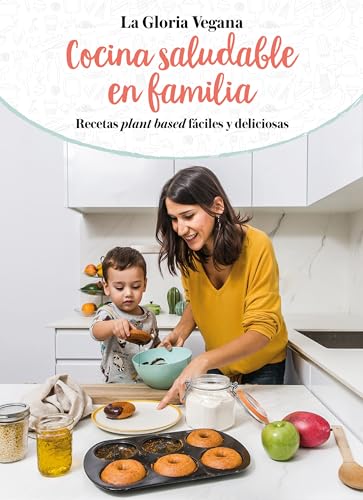 Cocina saludable en familia: Recetas plant based fáciles y deliciosas (B Plus)