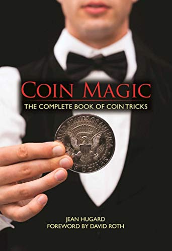 Coin Magic: The Complete Book of Coin Tricks (English Edition)