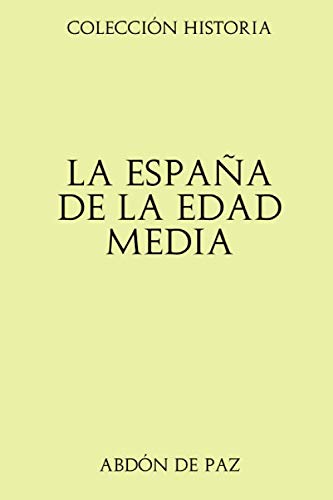 Colección Historia. La España de la Edad Media