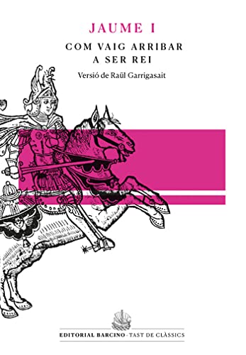 Com vaig arribar a ser rei, llibre dels fets de Jaume I: 19 (Tast de Clàssics)