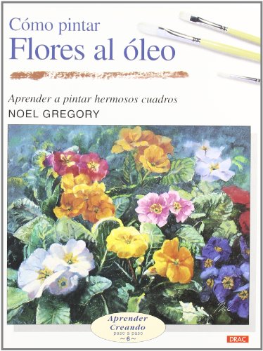 Cómo pintar flores al óleo (APRENDER CREANDO PASA A PASO)