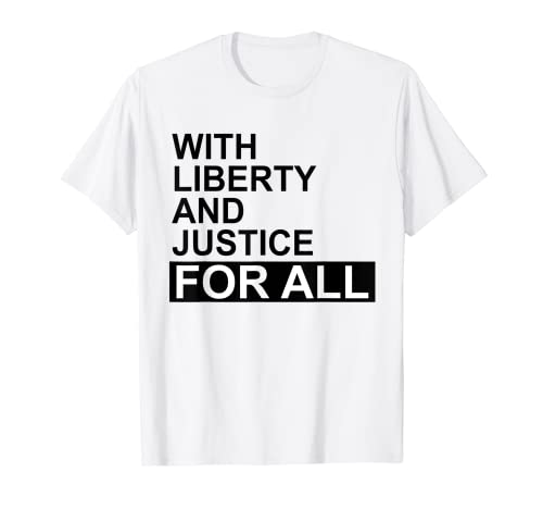 Con libertad y justicia para toda camisa, igualdad indivisible Camiseta