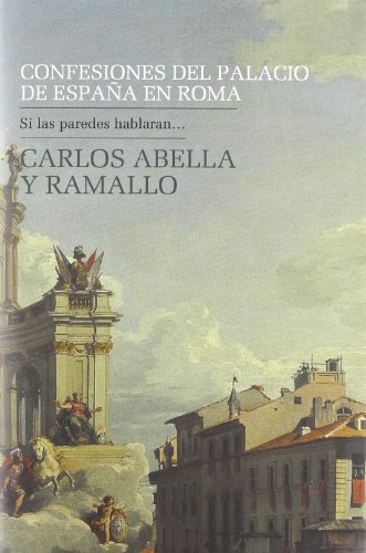 Confesiones Del Palacio De España En Roma (Ensayo)