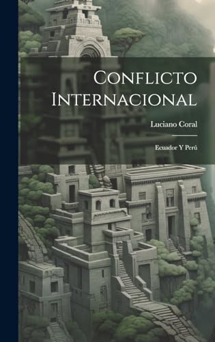 Conflicto Internacional: Ecuador Y Perú