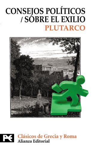 Consejos políticos. Sobre el exilio (El libro de bolsillo - Bibliotecas temáticas - Biblioteca de clásicos de Grecia y Roma)