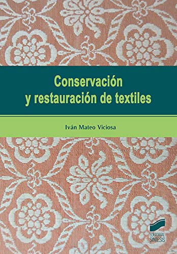 Conservación y restauración de textiles: 1 (Gestión, Intervención y Preservación del Patrimonio Cultural)