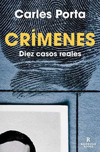 Crímenes. Diez casos reales (Crímenes 2): Diez casos reales (Reservoir Narrativa)