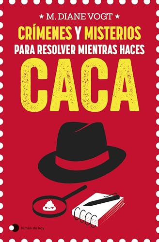 Crímenes y misterios para resolver mientras haces caca (temas de hoy)