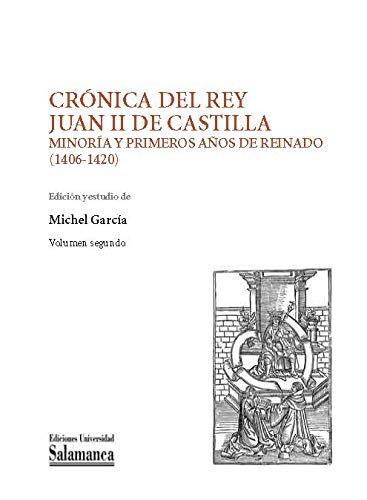 CRÓNICA DEL REY JUAN II DE CASTILLA 2 VOLS: Minoría y primeros años de reinado (1406-1420): 34 (Textos recuperados, 34)