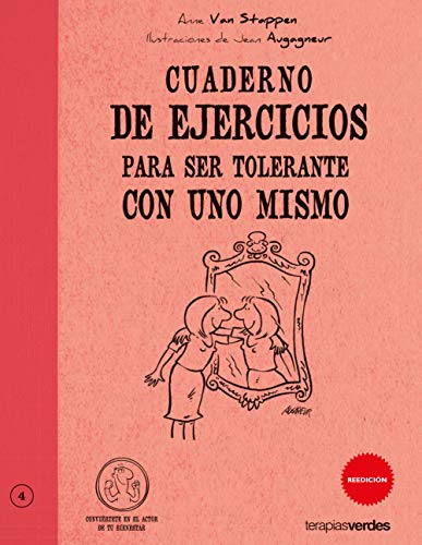 Cuaderno De Ejercicios Para Ser Tolerante Con Uno Mismo (Terapias Cuadernos ejercicios)