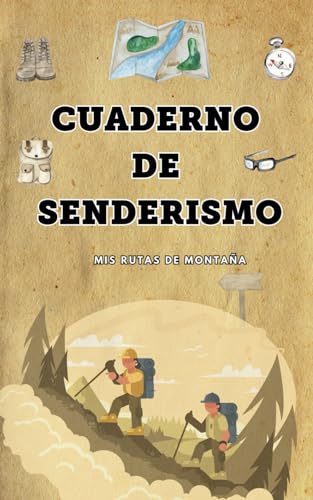 CUADERNO DE SENDERISMO: Diario para registrar excursiones, caminatas. Recuerdo eterno de tus salidas por la naturaleza, fácil de completar y llevar, ... (Libros de registros de actividades)