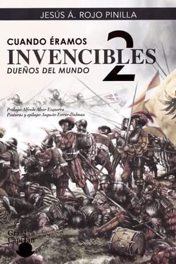 CUANDO ÉRAMOS INVENCIBLES 2: DUEÑOS DEL MUNDO (BATALLAS ESPAÑOLAS)