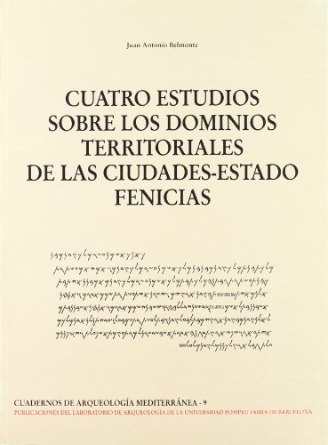 Cuatro estudios sobre los dominios territoriales de las ciudades-estado fenicias (ARQUEOLOGIA)