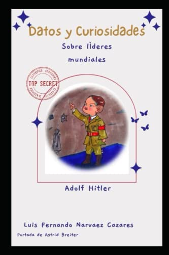 Curiosidades sobre los Históricos Líderes Mundiales 6 Adolf Hitler