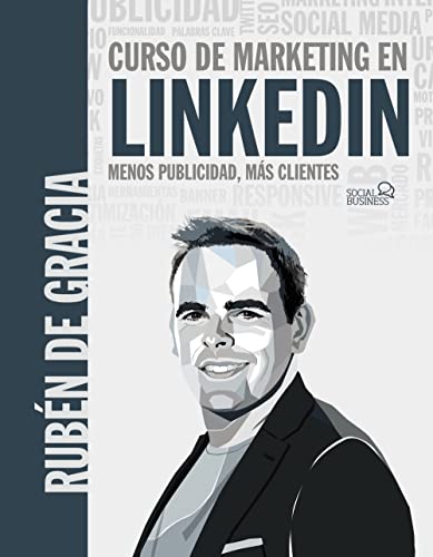 Curso de marketing en LinkedIn. Menos publicidad, más clientes (SOCIAL MEDIA)