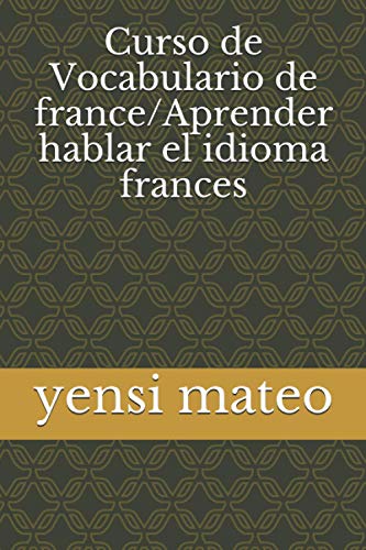 Curso de Vocabulario de france/Aprender hablar el idioma frances