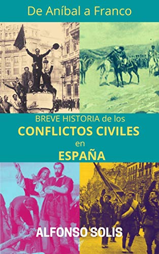 De Aníbal a Franco, Breve Historia de los Conflictos Civiles en España