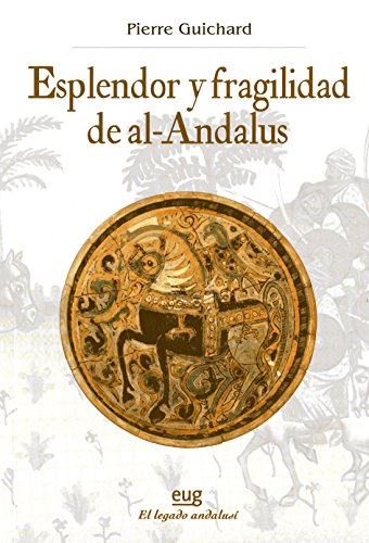 De la expansión árabe a la reconquista: Esplendor y fragilidad de al-Andalus (Historia)