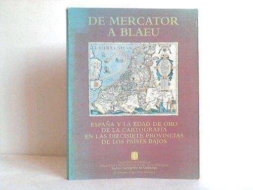 De Mercator a Blaeu España. La edad de oro de la cartografía en las diecisiete provincias de los Países Bajos