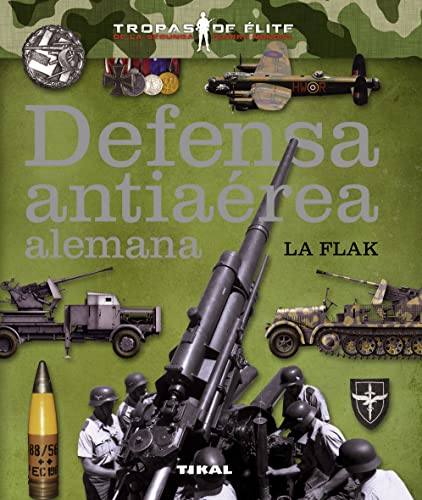 Defensa antiaérea alemana. La Flak (Tropas de élite)