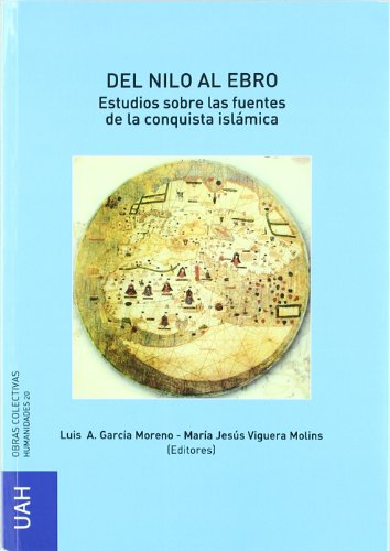Del Nilo al Ebro. Estudios sobre las fuentes de la conquista islámica (SIN COLECCION)