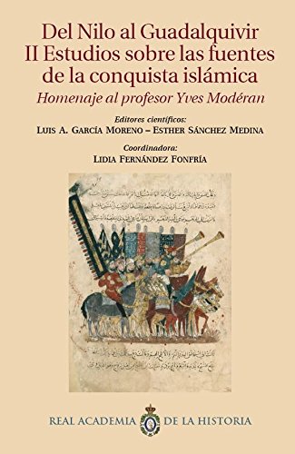 Del Nilo al Guadalquivir. II Estudios sobre las fuentes de la conquista islámica: Homenaje al profesor Yves Modéran