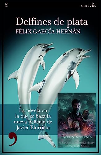 Delfines de plata (2ª Ed.): 150 (NARRATIVA)