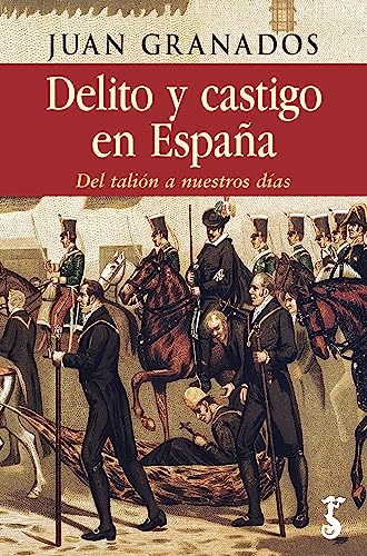 Delito y castigo en España: Del talión a nuestros días