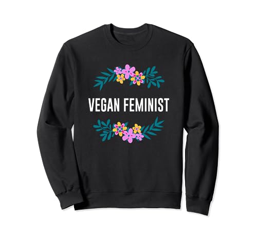 Derechos de las mujeres feministas veganas Empoderamiento vegetariano Sudadera