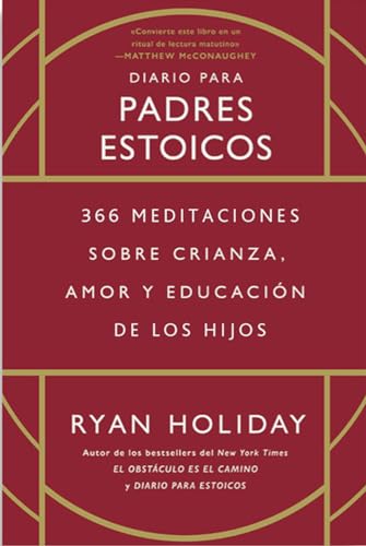 Diario para padres estoicos: 366 meditaciones sobre crianza, amor y educación de los hijos (SIN COLECCION)