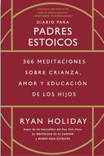 Diario para padres estoicos: 366 meditaciones sobre crianza, amor y educación de los hijos (SIN COLECCION)