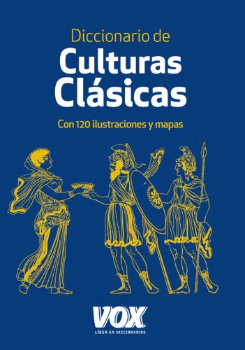 Diccionario de culturas clásicas (VOX - Lenguas clásicas)