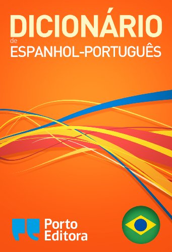 Dicionário Porto Editora de Espanhol-Português / Diccionario Porto Editora Español-Portugués