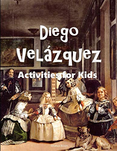 Diego Velázquez: Activities for Kids (Meet the Artist by Magic Spells for Teachers LLC)