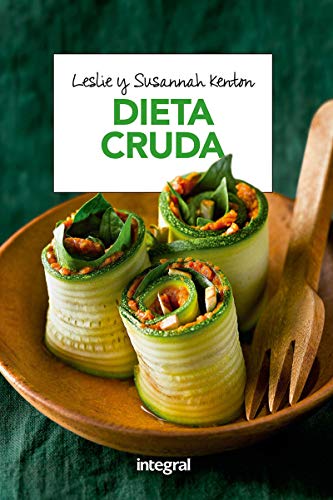 Dieta cruda: La dieta que despierta el poder autocurativo del organismo (Alimentación)