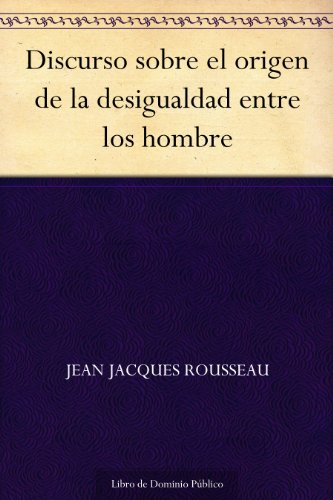 Discurso sobre el origen de la desigualdad entre los hombre