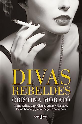 Divas rebeldes: María Callas, Coco Chanel, Audrey Hepburn, Jackie Kennedy y otras mujeres (Éxitos)