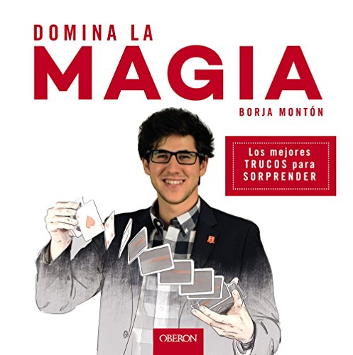 Domina la magia: Los mejores trucos para sorprender (Libros singulares)