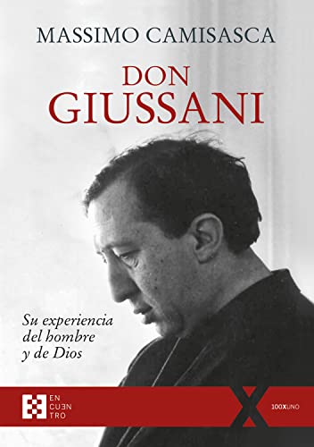 Don Giussani. Su Experiencia del Hombre de Dios: 96 (100XUNO)