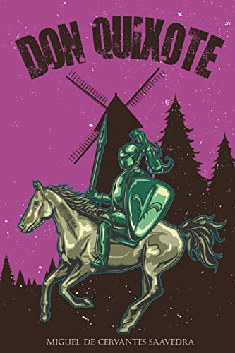 Don Quixote by Miguel De Cervantes Saavedra: Annotated