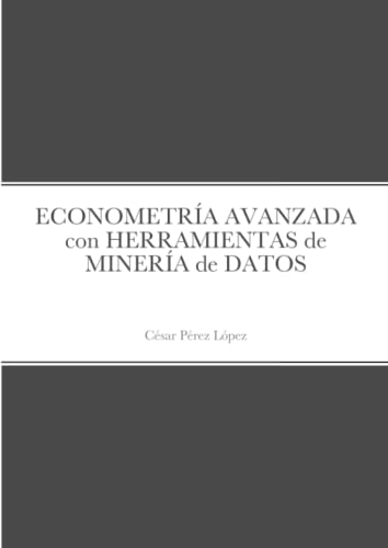 ECONOMETRÍA AVANZADA con HERRAMIENTAS de MINERÍA de DATOS