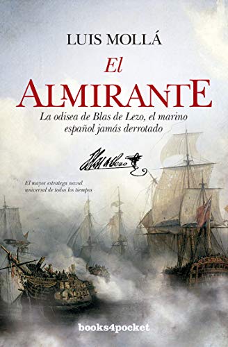 El almirante: La odisea de Blas de Lezo, el marino español nunca derrotado (Narrativa (Bolsillo))
