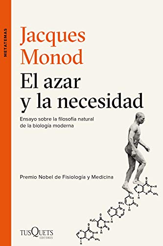 El azar y la necesidad: Ensayo sobre la filosofía natural de la biología moderna: 6 (Metatemas)